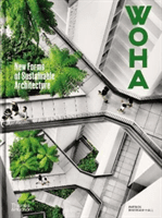WOHA - New Forms of Sustainable Architecture (Bingham-Hall Patrick)(Pevná vazba)