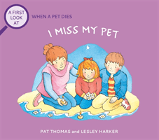 First Look At: The Death of a Pet: I Miss My Pet (Thomas Pat)(Paperback / softback)
