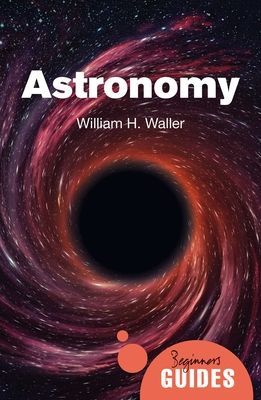 Astronomy - A Beginner's Guide (Waller William H.)(Paperback / softback)