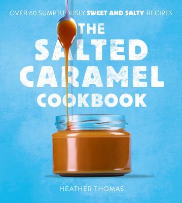 Salted Caramel Cookbook (Thomas Heather)(Pevná vazba)