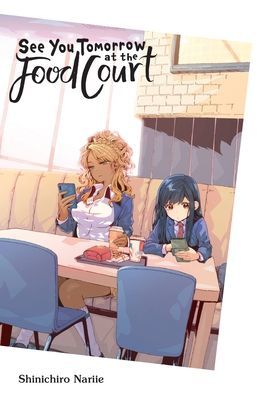 See You Tomorrow at the Food Court (Nariie Shinichiro)(Paperback / softback)