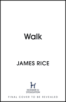 Walk - A Novel (Rice James (Author))(Pevná vazba)