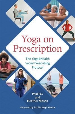 Yoga on Prescription - The Yoga4Health Social Prescribing Protocol (Fox Paul)(Paperback / softback)