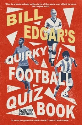 Bill Edgar's Quirky Football Quiz Book (Edgar Bill)(Paperback / softback)