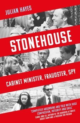 Stonehouse - Cabinet Minister, Fraudster, Spy (Hayes Julian)(Paperback / softback)