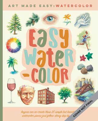 Easy Watercolor - Simple step-by-step lessons for learning to paint in watercolor (Van Leuven Kristin)(Paperback / softback)