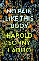 No Pain Like This Body - The forgotten classic masterpiece of Trinidadian literature (Ladoo Harold Sonny)(Paperback / softback)