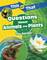 This or That Questions About Animals and Plants - You Decide! (Clay Kathryn)(Paperback / softback)
