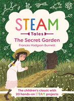 Secret Garden - The children's classic with 20 hands-on STEAM Activities (Burnett Frances Hodgson)(Pevná vazba)