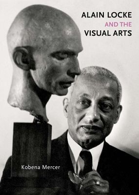 Alain Locke and the Visual Arts (Mercer Kobena)(Pevná vazba)