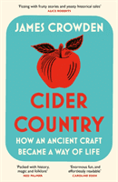 Cider Country - How an Ancient Craft Became a Way of Life (Crowden James)(Paperback / softback)