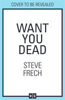 Want You Dead (Frech Steve)(Paperback / softback)