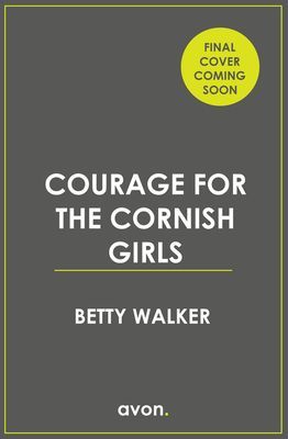 Courage for the Cornish Girls (Walker Betty)(Paperback / softback)