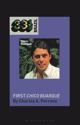 Chico Buarque's First Chico Buarque (Perrone Professor Charles A. (Professor Emeritus University of Florida USA))(Paperback / softback)
