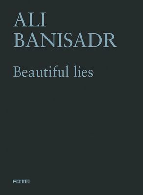 Ali Banisadr. Beautiful Lies (Risaliti Sergio)(Paperback / softback)