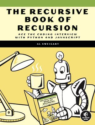 Recursive Book Of Recursion - Ace the Coding Interview with Python and Javascript (Sweigart Al)(Paperback / softback)
