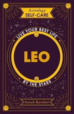 Astrology Self-Care: Leo - Live your best life by the stars (Bartlett Sarah)(Pevná vazba)