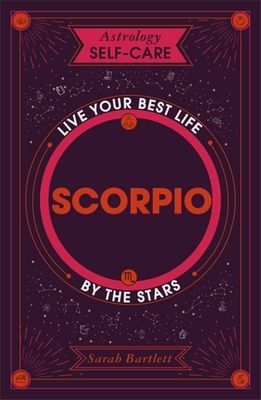 Astrology Self-Care: Scorpio - Live your best life by the stars (Bartlett Sarah)(Pevná vazba)