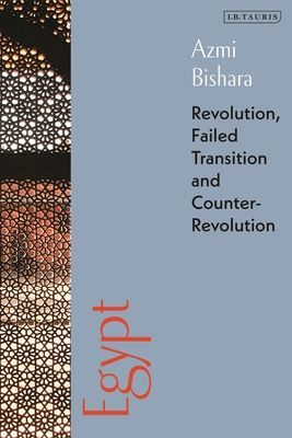 Egypt - Revolution, Failed Transition and Counter-Revolution (Bishara Azmi)(Pevná vazba)