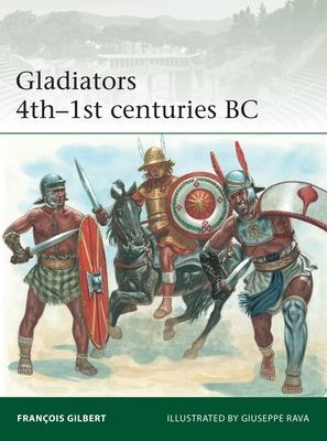 Gladiators 4th-1st centuries BC (Gilbert Francois)(Paperback / softback)
