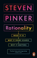 Rationality - What It Is, Why It Seems Scarce, Why It Matters (Pinker Steven)(Paperback / softback)