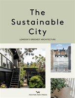 Sustainable City - London's Greenest Architecture (Thorpe Harriet)(Paperback / softback)