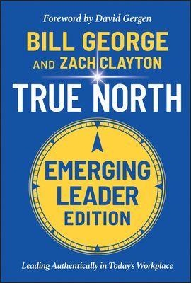 True North - Leading Authentically in Today's Workplace, Emerging Leader Edition (George Bill)(Pevná vazba)