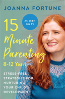 15-Minute Parenting: 8-12 Years (Fortune Joanna)(Paperback / softback)