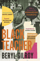 Black Teacher - 'An unsung heroine of Black British Literature' (Bernardine Evaristo) (Gilroy Beryl)(Paperback / softback)