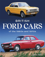 British Ford Cars of the 1960s and 1970s (Taylor James)(Pevná vazba)