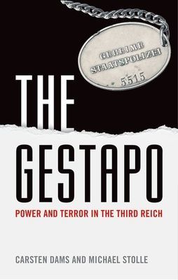 Gestapo - Power and Terror in the Third Reich (Dams Carsten (Professor of Police Sciences at the School of Public Management of North-Rhine Westphalia))(Paperback / softback)