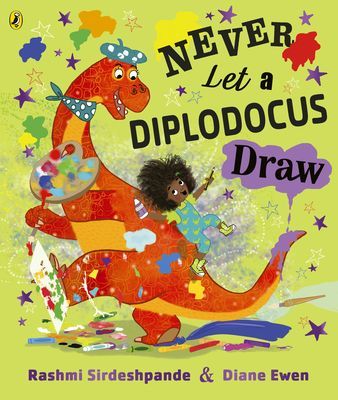 Never Let a Diplodocus Draw (Sirdeshpande Rashmi)(Paperback / softback)
