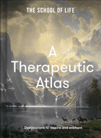 Therapeutic Atlas - Destinations to inspire and enchant (The School of Life)(Pevná vazba)
