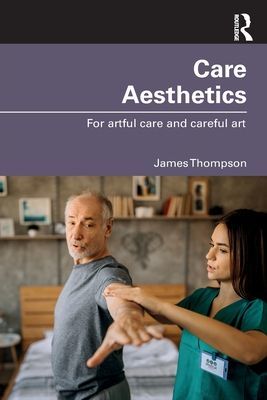 Care Aesthetics - For artful care and careful art (Thompson James)(Paperback / softback)