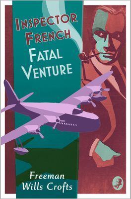 Inspector French: Fatal Venture (Wills Crofts Freeman)(Paperback / softback)