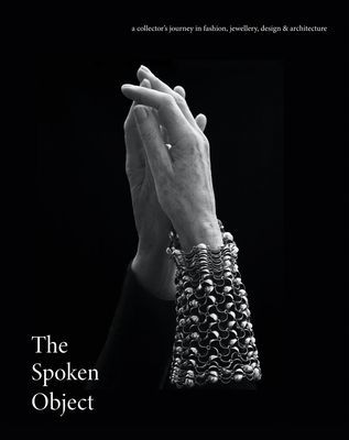 Spoken Object - A collector's journey in fashion, jewellery, design and architecture(Pevná vazba)