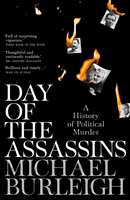 Day of the Assassins - A History of Political Murder (Burleigh Michael)(Paperback / softback)