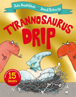 Tyrannosaurus Drip 15th Anniversary Edition (Donaldson Julia)(Paperback / softback)