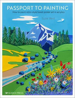 Passport to Painting - How to Paint Retro-Style Travel Poster Art (West Susie)(Paperback / softback)