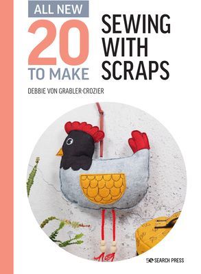 All-New Twenty to Make: Sewing with Scraps (Grabler-Crozier Debbie von)(Pevná vazba)