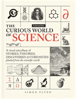Curious World of Science - A visual miscelllany of stories, theories, discoveries & curiosities plucked from the scientific world (Flynn Simon)(Pevná vazba)
