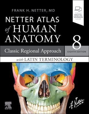 Netter Atlas of Human Anatomy: A Regional Approach with Latin Terminology - Classic Regional Approach with Latin Terminology (Netter Frank H. MD)(Paperback / softback)
