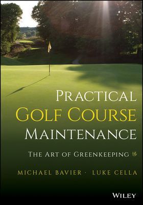 Practical Golf Course Maintenance: The Art of Gree nkeeping (Bavier M)(Pevná vazba)