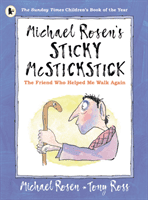 Michael Rosen's Sticky McStickstick: The Friend Who Helped Me Walk Again (Rosen Michael)(Paperback / softback)