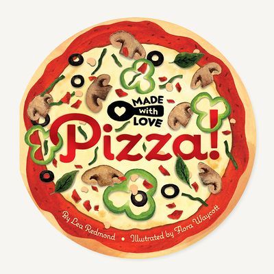 Made with Love: Pizza! (Redmond Lea)(Board book)