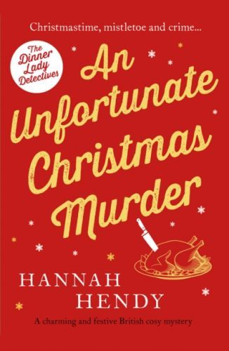 Unfortunate Christmas Murder - A charming and festive British cosy mystery (Hendy Hannah)(Paperback / softback)