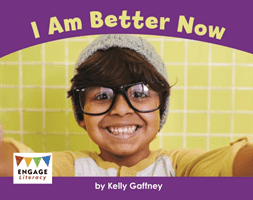 I Am Better Now (Gaffney Kelly)(Paperback / softback)