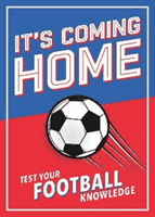 It's Coming Home - The Ultimate Book for Any Football Fan - Puzzles, Stats, Trivia and Quizzes to Test Your Football Knowledge (Bridges Dan)(Paperback / softback)