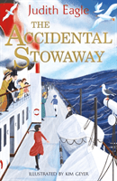 Accidental Stowaway - 'A rollicking, salty, breath of fresh air.'  Hilary McKay (Eagle Judith)(Paperback / softback)