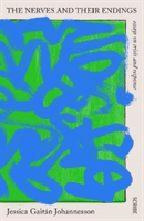 Nerves and Their Endings - essays on crisis and response (Gaitan Johannesson Jessica)(Paperback / softback)